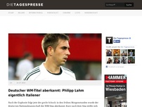 Bild zum Artikel: Deutscher WM-Titel aberkannt: Philipp Lahm eigentlich Italiener