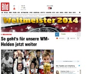 Bild zum Artikel: 1. Urlaubstag - So geht's für unsere WM-Helden jetzt weiter