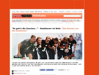 Bild zum Artikel: 'So geh'n die Gauchos...' - die Reaktionen im Web: 'Das können nur die Deutschen'