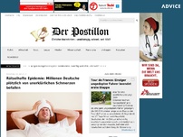 Bild zum Artikel: Rätselhafte Epidemie: Millionen Deutsche plötzlich von unerklärlichen Schmerzen befallen