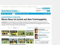 Bild zum Artikel: Marco Reus ist zurück auf dem Trainingsplatz