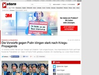 Bild zum Artikel: Kommentar zur Ukraine-Krise: Die Vorwürfe gegen Putin klingen stark nach Kriegs-Propaganda