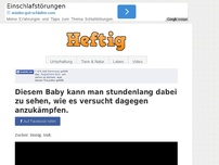 Bild zum Artikel: Diesem Baby kann man stundenlang dabei zu sehen, wie es versucht dagegen anzukämpfen.