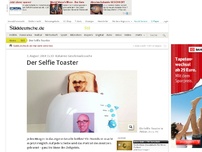 Bild zum Artikel: Kolumne Geschmackssache: Der Selfie Toaster