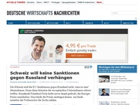 Bild zum Artikel: Schweiz will keine Sanktionen gegen Russland verhängen