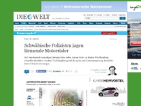 Bild zum Artikel: Krach: Schwäbische Polizisten jagen lärmende Motorräder