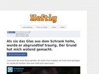 Bild zum Artikel: Als sie das Glas aus dem Schrank holte, wurde er abgrundtief traurig. Der Grund hat mich wütend...