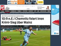 Bild zum Artikel: 10:9 n.E.! Chemnitz feiert irren Krimi-Sieg über Mainz Unglaublicher Pokal-Krimi in Chemnitz! Nach 2:0-Führung und Last-Minute-Ausgleich in der Verlängerung fliegt Mainz im Elfmeterschießen raus. »