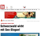 Bild zum Artikel: „... feuchte Täler“ - Schwarzwald wirbt mit Sex-Slogan!