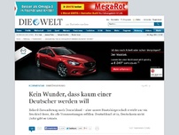 Bild zum Artikel: Einbürgerung : Kein Wunder, dass kaum einer Deutscher werden will