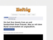 Bild zum Artikel: Sie hat ihre Handy Cam an und beobachtet ihren Freund. Was er mit dem Hund veranstaltet ist...