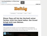 Bild zum Artikel: Dieser Papa will bei der Hochzeit seiner Tochter, nicht ihre Hand halten. Der Grund bringt mich...