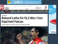 Bild zum Artikel: Rekord-Leihe für 15,2 Mio.! Van Gaal holt Falcao Manchester United hat Falcao vom AS Monaco ausgeliehen – für 15,2 Mio. Euro! Der Superstürmer soll knappe 20 Mio. Euro Gehalt verdienen. »