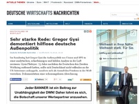 Bild zum Artikel: Sehr starke Rede: Gregor Gysi demontiert hilflose deutsche Außenpolitik