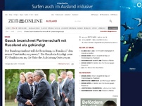 Bild zum Artikel: Ukraine: 
			  Gauck bezeichnet Partnerschaft mit Russland als gekündigt