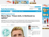 Bild zum Artikel: Marco Reus: 'Freue mich, in Dortmund zu spielen'