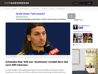 Bild zum Artikel: Schweden-Star fällt aus: Ibrahimovic erleidet Burn Out nach ORF-Interview