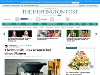 Bild zum Artikel: Grauen, du hast einen Namen: Geh mir weg mit Thermomix!