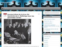 Bild zum Artikel: Russland öffnet die Archive: Die Geschichte des 2. Weltkriegs muss neu geschrieben werden