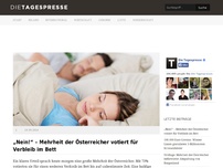 Bild zum Artikel: „Nein!“ – Mehrheit der Österreicher votiert für Verbleib im Bett