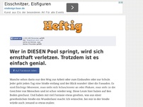 Bild zum Artikel: Wer in DIESEN Pool springt, wird sich ernsthaft verletzen. Trotzdem ist es einfach genial.