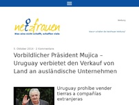 Bild zum Artikel: Vorbildlicher Präsident Mujica – Uruguay verbietet den Verkauf von Land an ausländische Unternehmen