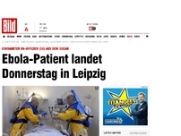 Bild zum Artikel: Donnerstag landet der 1. Patient in Leipzig