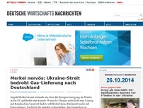 Bild zum Artikel: Merkel wird nervös: Ukraine-Streit bedroht Deutschland in der Heiz-Saison
