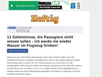 Bild zum Artikel: 12 Geheimnisse, die Passagiere nicht wissen sollen – ich werde nie wieder Wasser im Flugzeug...