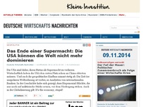 Bild zum Artikel: Das Ende einer Supermacht: Die USA können die Welt nicht mehr dominieren