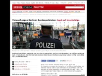 Bild zum Artikel: Vorwurf gegen Berliner Bundespolizisten: Jagd auf Unschuldige