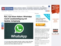 Bild zum Artikel: Bye, bye blaue Haken: WhatsApp macht Lesebestätigung mit Update rückgängig