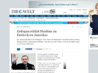 Bild zum Artikel: Seefahrer: Erdogan erklärt Muslime zu Entdeckern Amerikas