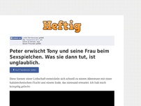 Bild zum Artikel: Peter erwischt Tony und seine Frau beim Sexspielchen. Was sie dann tut, ist unglaublich.