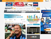 Bild zum Artikel: Montpellier-Coach lacht über Neuer