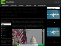 Bild zum Artikel: US-Kongressresolution gegen Russland – Vorbereitung auf den Heißen Krieg