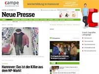 Bild zum Artikel: Hannover: Das ist der Killer aus dem NP-Markt