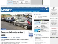 Bild zum Artikel: Benzin ab heute unter 1 Euro