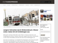 Bild zum Artikel: Längere Fahrzeiten durch Wintereinbruch: Wiener Linien rüsten U6 mit Schlafwagen aus