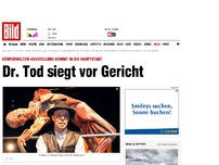 Bild zum Artikel: Schau kommt nach Berlin - Dr. Tod siegt vor Gericht