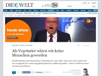 Bild zum Artikel: Fleischkonsum: Als Vegetarier wären wir keine Menschen geworden