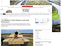 Bild zum Artikel: Truppenverlegung: Amerikanische Panzer kommen auch nach Deutschland