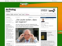 Bild zum Artikel: Interview | „Die Leute wollen, dass wir regieren“