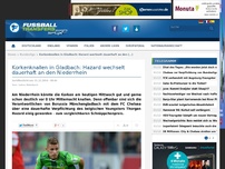 Bild zum Artikel: Korkenknallen in Gladbach: Hazard wechselt dauerhaft an den Niederrhein