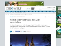 Bild zum Artikel: Montagsdemonstration: Kölner Dom will Pegida das Licht ausschalten