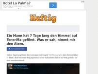 Bild zum Artikel: Ein Mann hat 7 Tage lang den Himmel auf Teneriffa gefilmt. Was er sah, nimmt mir den Atem.