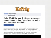 Bild zum Artikel: Es ist 23:45 Uhr und 2 Männer stehen auf einem 3000m hohen Berg. Was sie gleich tun, ist...