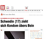 Bild zum Artikel: KEIN Penis ist zu groß - Schwedin (17) zieht sich Kondom übers Bein