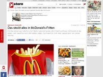 Bild zum Artikel: Haufenweise Zusatzstoffe: Das steckt alles in McDonald's-Fritten