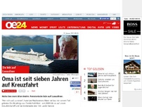 Bild zum Artikel: Oma ist seit sieben Jahren auf Kreuzfahrt